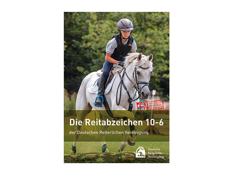 Prüfungsbuch *Meine ersten Reitabzeichen 10-6* Prüfungsbuch *Meine ersten Reitabzeichen 10-6*