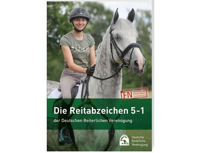 Prüfungsbuch *Die Reitabzeichen 5 bis 1* Prüfungsbuch *Die Reitabzeichen 5 bis 1*